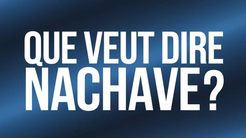 Définition du mot Nachave