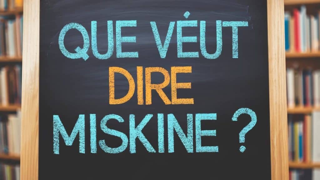 Que veut dire miskine ?